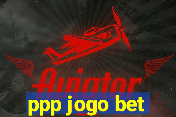 ppp jogo bet